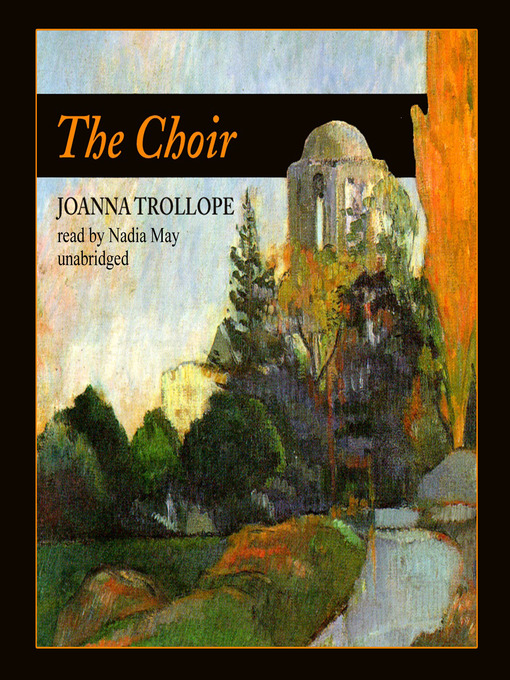 Title details for The Choir by Joanna Trollope - Wait list